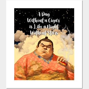 Puff Sumo: "A Day Without a Cigar is Like a Night Without Stars" - Puff Sumo Posters and Art